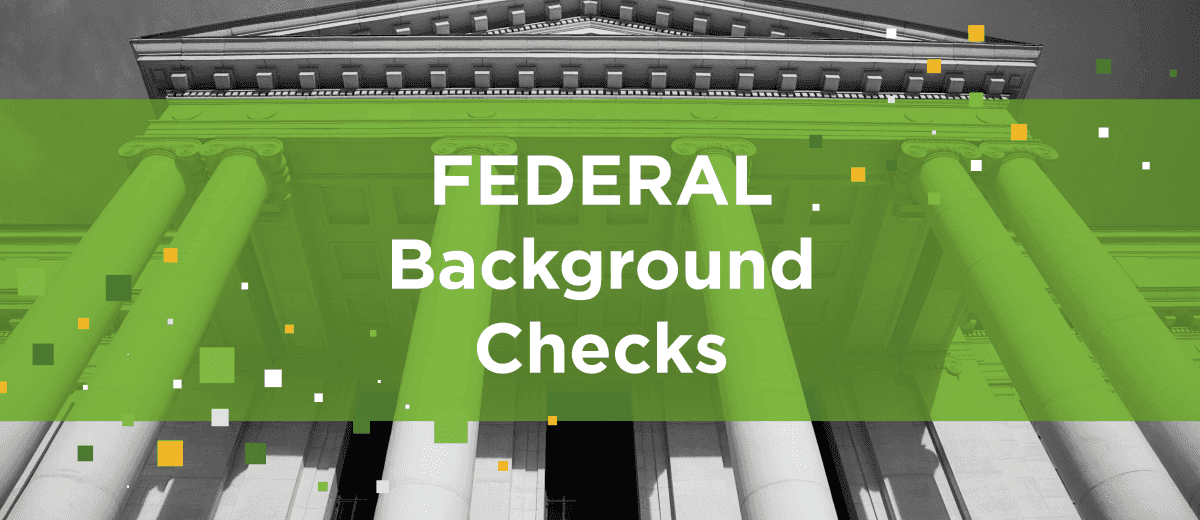 A guide to federal background checks